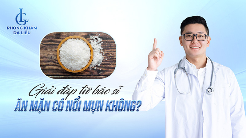 Ăn mặn có nổi mụn không