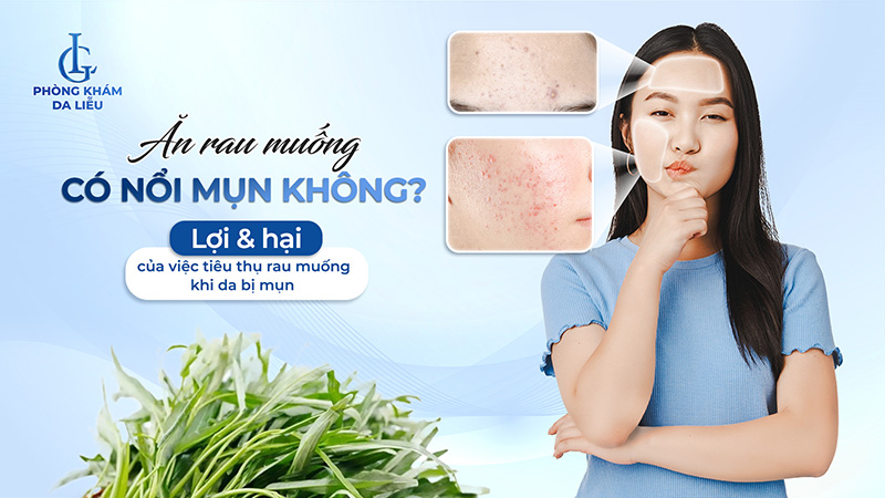 Bị mụn có nên ăn rau muống không