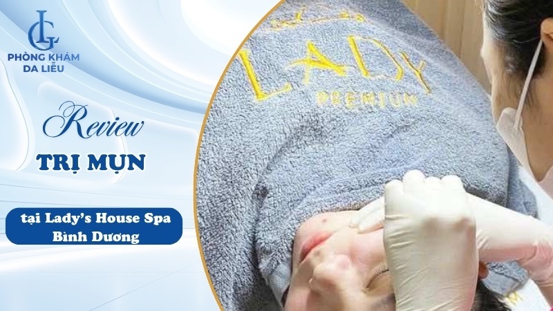 địa chỉ trị mụn Bình Dương Lady’s House Spa