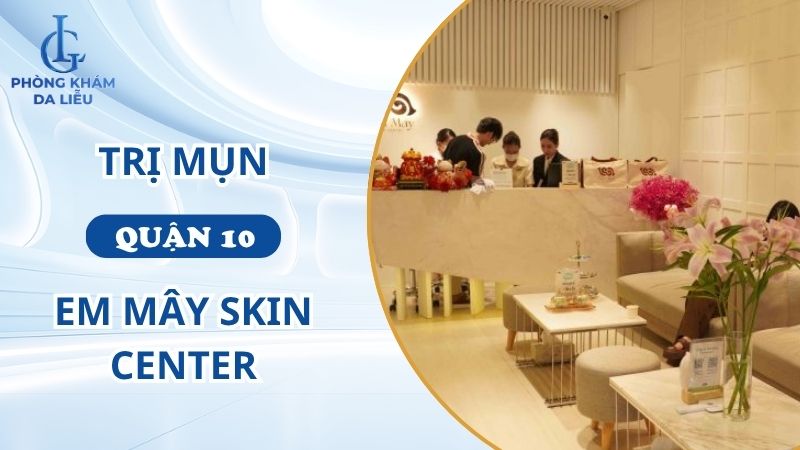 Mây Skin Center trị mụn quận 10
