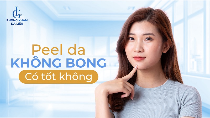 peel da không bong có tốt không?