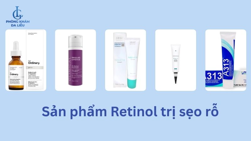 sản phẩm retinol trị sẹo rỗ