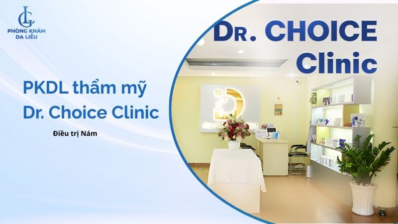 địa chỉ điều trị nám Dr. Choice Clinic