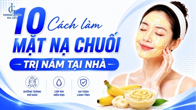 Cách làm mặt nạ chuối trị nám tại nhà